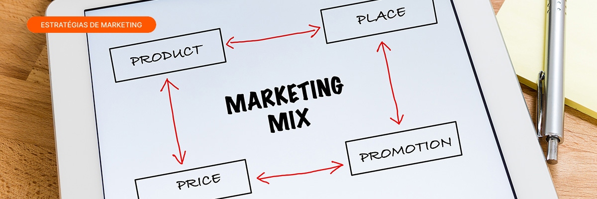 Mix de marketing: saiba como definir a proposta de valor que a sua empresa oferece!