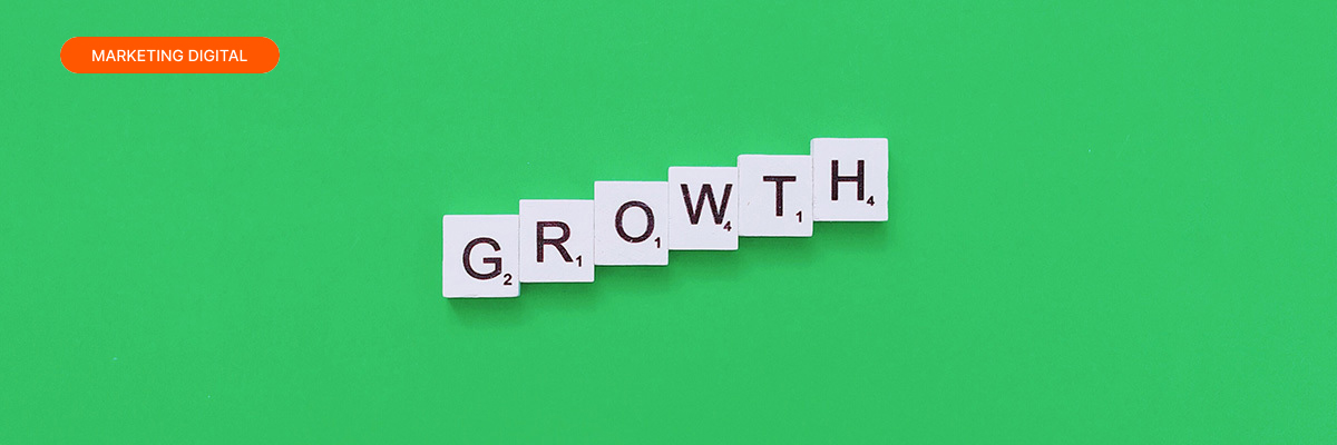 O que é Growth Marketing e Como Aplicá-lo nas Empresas?