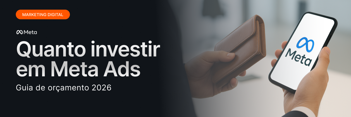 Quanto investir em meta Ads: guia de orçamento 2026
